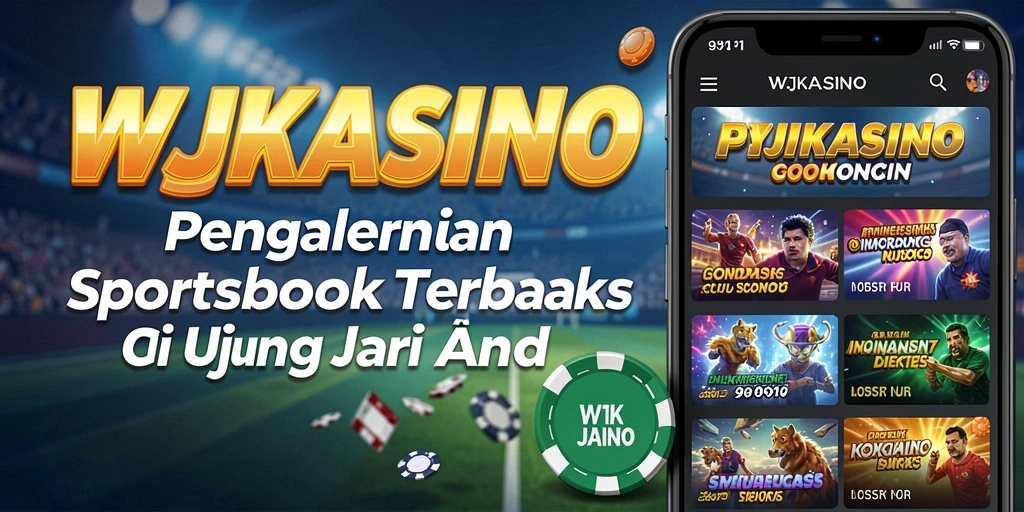 Tampilan menarik dari aplikasi WJKASINO dengan berbagai pilihan taruhan olahraga.